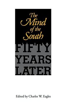 portada The Mind of the South: Fifty Years Later (Chancellor Porter l. Fortune Symposium in Southern History Series) (en Inglés)