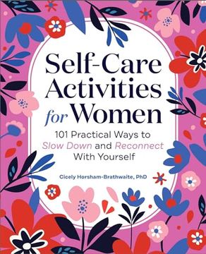 portada Self-Care Activities for Women: 101 Practical Ways to Slow Down and Reconnect with Yourself (en Inglés)