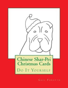 portada Chinese Shar-Pei Christmas Cards: Do It Yourself (in English)