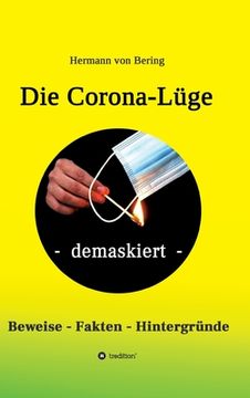 portada Die Corona-Lüge - demaskiert: Beweise, Fakten, Hintergründe (en Alemán)