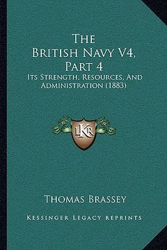 portada the british navy v4, part 4: its strength, resources, and administration (1883) (in English)