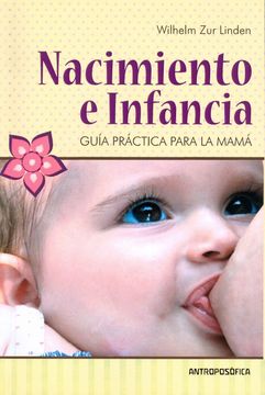 portada Nacimiento e Infancia. Guia Practica Para la Mama: Alimentacion Cuidados y Educacion del Niño (in Spanish)