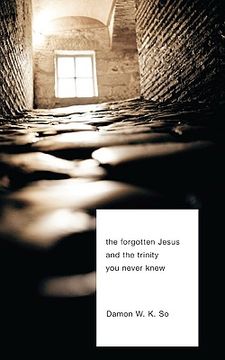 portada the forgotten jesus and the trinity you never knew (en Inglés)