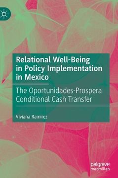 portada Relational Well-Being in Policy Implementation in Mexico: The Oportunidades-Prospera Conditional Cash Transfer (en Inglés)