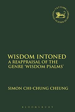 portada Wisdom Intoned: A Reappraisal of the Genre 'wisdom Psalms' (The Library of Hebrew Bible (en Inglés)