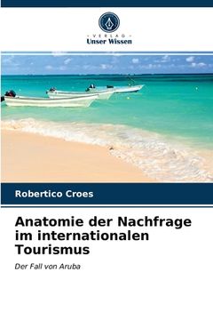 portada Anatomie der Nachfrage im internationalen Tourismus (en Alemán)