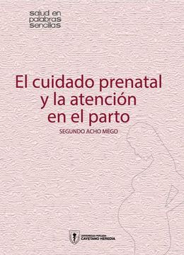 portada El Cuidado Prenatal y la Atención en el Parto (in Spanish)