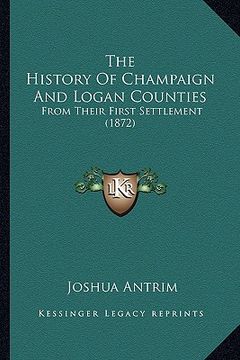 portada the history of champaign and logan counties: from their first settlement (1872)
