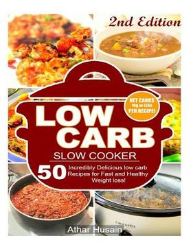 portada Low Carb Slow Cooker Recipes!: 50 Incredibly delicious low carb recipes for fast and healthy Weight loss! (in English)
