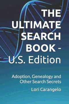 portada THE ULTIMATE SEARCH BOOK - U.S. Edition: Adoption, Genealogy and Other Search Secrets