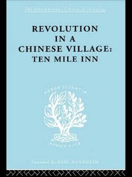 portada Revolution in a Chinese Village: Ten Mile inn (International Library of Sociology)