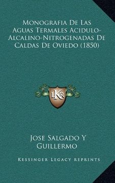 portada Monografia de las Aguas Termales Acidulo-Alcalino-Nitrogenadas de Caldas de Oviedo (1850) (in Spanish)