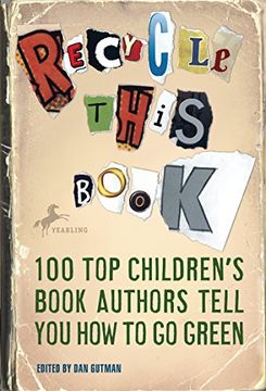 portada Recycle This Book: 100 top Children's Book Authors Tell you how to go Green (en Inglés)