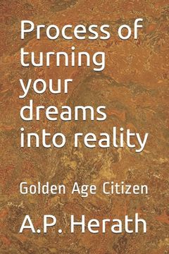 portada Process of turning your dreams into reality: Golden Age Citizen (en Inglés)