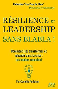 portada Résilience et Leadership Sans Blabla! Comment (Se) Transformer et Rebondir Dans la Crise: Les Leaders Racontent (in French)