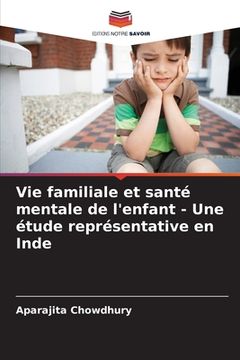 portada Vie familiale et santé mentale de l'enfant - Une étude représentative en Inde (en Francés)