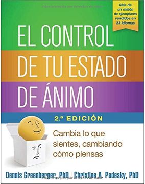 portada El Control de tu Estado de Ánimo, Segunda Edición: Cambia lo que Sientes, Cambiando Cómo Piensas (in Spanish)