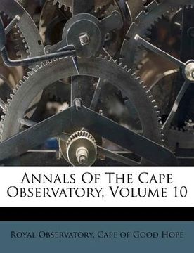 portada annals of the cape observatory, volume 10 (en Inglés)