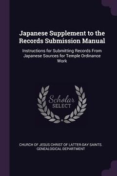 portada Japanese Supplement to the Records Submission Manual: Instructions for Submitting Records From Japanese Sources for Temple Ordinance Work (en Inglés)