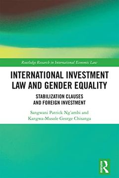 portada International Investment law and Gender Equality: Stabilization Clauses and Foreign Investment (Routledge Research in International Economic Law) (in English)