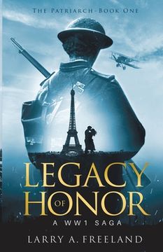 portada Legacy of Honor: The Patriarch - A World War One (WW1) Saga (en Inglés)