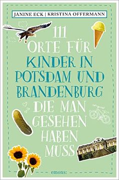 portada 111 Orte f? R Kinder in Potsdam und Brandenburg, die man Gesehen Haben Muss (en Alemán)