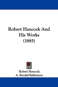 portada robert hancock and his works (1885) (in English)