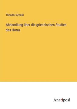 portada Abhandlung über die griechischen Studien des Horaz (in German)