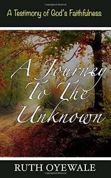 portada A Journey to the Unknown: A Testimony of God's Faithfulness (en Inglés)
