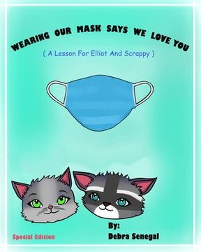 portada Wearing our Mask Says We love You: A Lesson For Elliot And Scrappy (en Inglés)