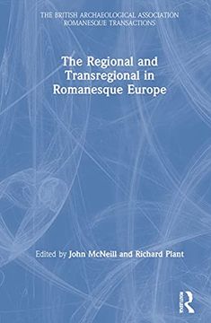 portada The Regional and Transregional in Romanesque Europe (The British Archaeological Association Romanesque Transactions) (en Inglés)