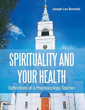 portada Spirituality and Your Health: Reflections of a Pharmacology Teacher (en Inglés)