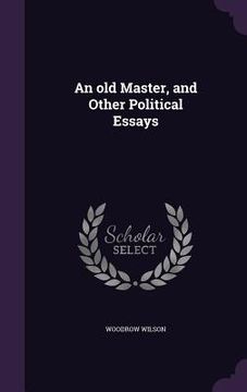 portada An old Master, and Other Political Essays (en Inglés)