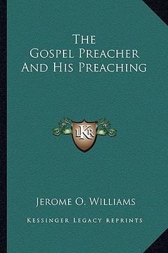 portada the gospel preacher and his preaching (en Inglés)