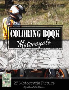 portada Motocycle Biker Grayscale Photo Adult Coloring Book, Mind Relaxation Stress Relief: Just added color to release your stress and power brain and mind,
