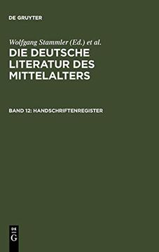 portada Die Deutsche Literatur des Mittelalter: Verfasserlexikon: Band 12: Handschriftenregister (en Alemán)