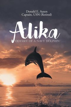 portada Alika: Odyssey of a Navy Dolphin (en Inglés)