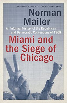 portada Miami and the Siege of Chicago: An Informal History of the Republican and Democratic Conventions of 1968 