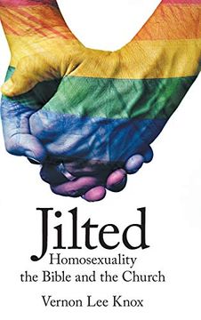 portada Jilted: Homosexuality the Bible and the Church (en Inglés)