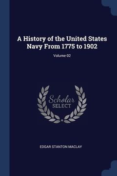 portada A History of the United States Navy From 1775 to 1902; Volume 02 (en Inglés)