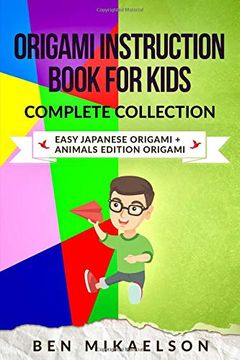 portada Origami Instruction Book for Kids Complete Collection: Easy Japanese Origami + Animals Edition Origami (28 Projects! ) (Origami for Kids) (en Inglés)