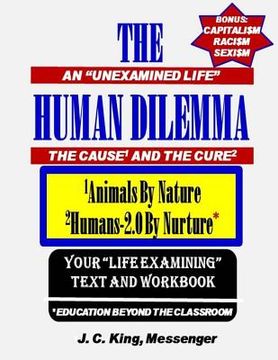 portada The Human Dilemma: Animals By Nature, Humans-2.0 By Nurture* (en Inglés)