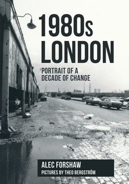 portada 1980s London: Portrait of a Decade of Change (en Inglés)