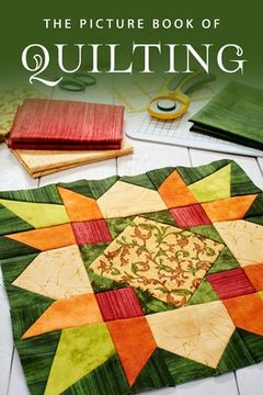 portada The Picture Book of Quilting: A Gift Book for Alzheimer's Patients and Seniors with Dementia (en Inglés)