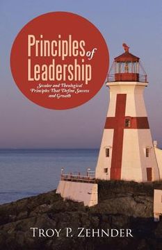 portada Principles of Leadership: Secular and Theological Principles That Define Success and Growth (en Inglés)