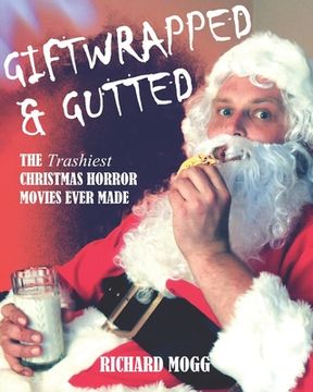 portada Giftwrapped & Gutted: The Trashiest Christmas Horror Movies Ever Made (in English)