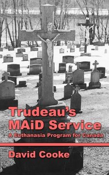 portada Trudeau's MAiD Service: A Euthanasia Program for Canada (in English)