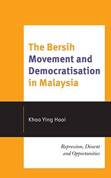 portada The Bersih Movement and Democratisation in Malaysia: Repression, Dissent and Opportunities (in English)