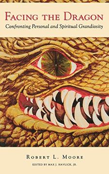 portada Facing the Dragon: Confronting Personal and Spiritual Grandiosity (en Inglés)