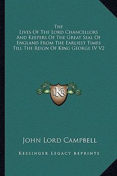 portada the lives of the lord chancellors and keepers of the great seal of england from the earliest times till the reign of king george iv v2 (en Inglés)